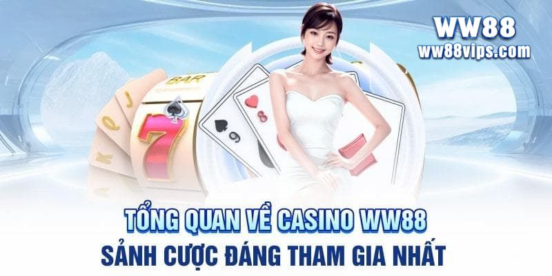 Giới thiệu sảnh game casino tại WW88