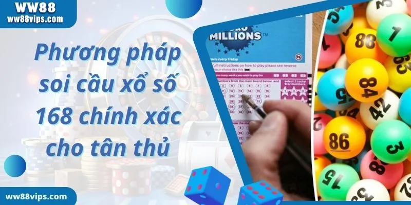 Phương pháp soi cầu xổ số 168 chính xác cho tân thủ