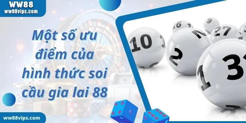 Chia sẻ phương pháp soi cầu gia lai 88 phổ biến và hiệu quả